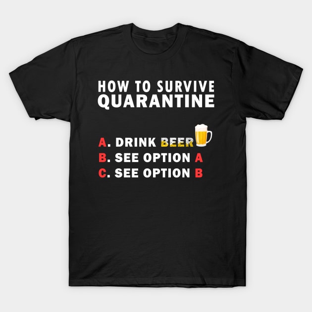 How to survive Quarantine funny T-Shirt by Flipodesigner